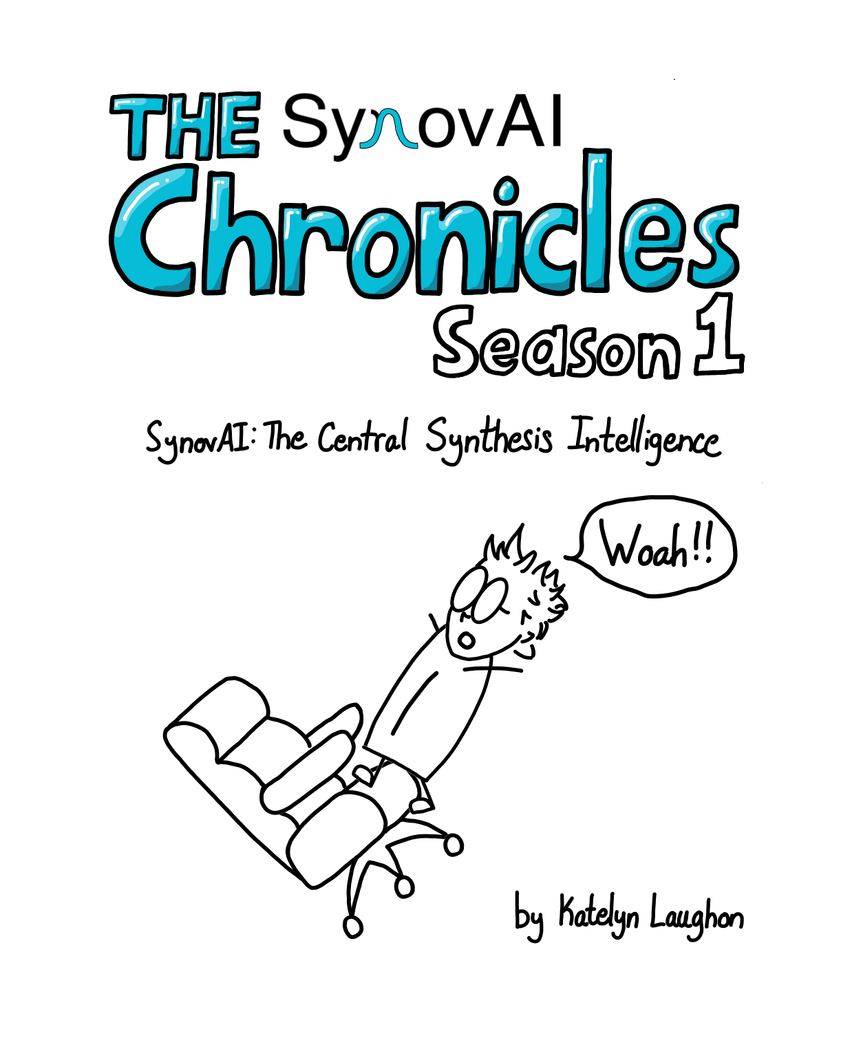 The SynovAI Chronicles, Season 1. SynovAI: The Central Synthesis Intelligence. By Katelyn Laughon.